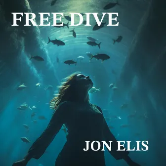 Free Dive by Jon Elis