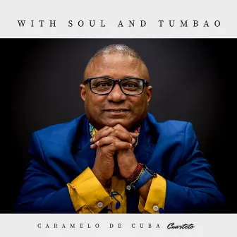 With Soul and Tumbao by Caramelo de Cuba