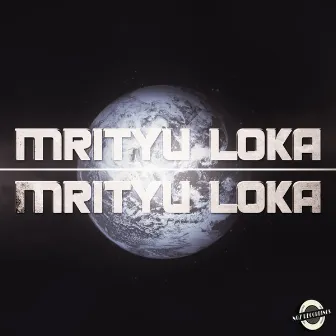 Mrityu Loka by Mrityu Loka