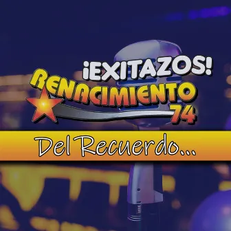 Exitazos del Recuerdo by Renacimiento 74