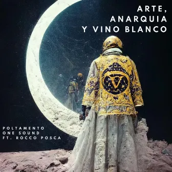 Arte, Anarquia y Vino Blanco by ONE SOUND