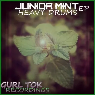 Heavy Drums EP by Junior Mint