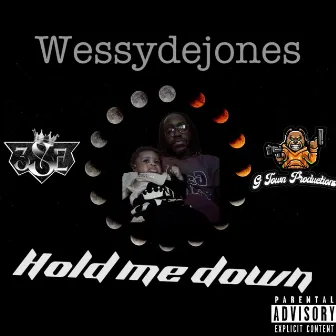 Hold Me Down by Wessyde Jones