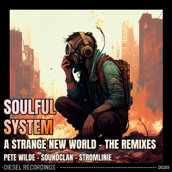 A Strange New World - The Remixes by Soulful System