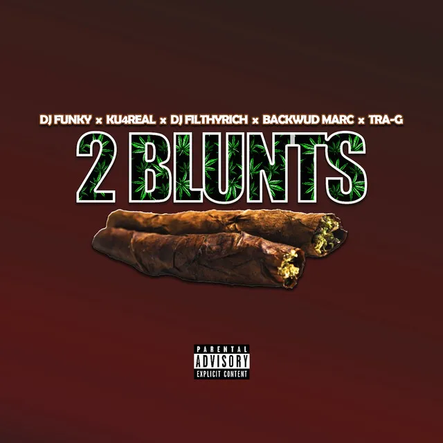 2 Blunts (feat. Backwud Marc & Tra G)