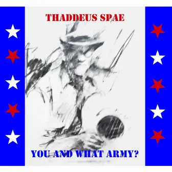 You and What Army? by Thaddeus Spae