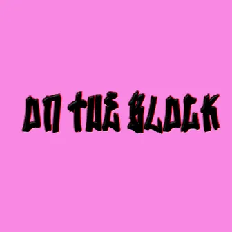 On the Block by ARREYORNE