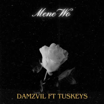 Mene Wo by Damzvil