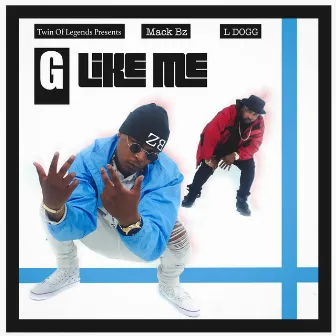 G Like Me (feat. Lamont Fleming) by Mack B'Z