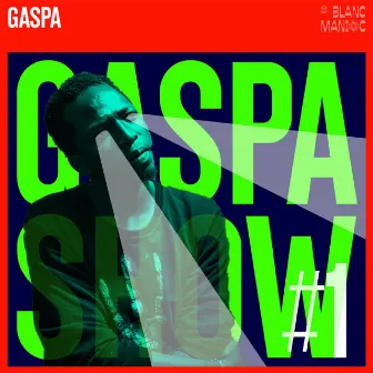 Gaspa Show #1 by Gaspa