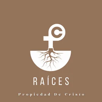 Raices by Propiedad de Cristo