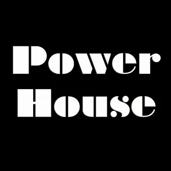 Powerhouse by Powerhouse