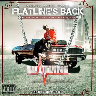 Flatline's Back (feat. Young Zone & Lucky Luciano) by Fade Dogg