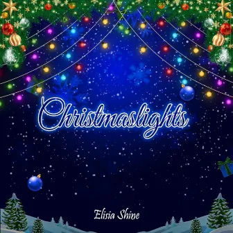 Christmaslights by Elisia Shine