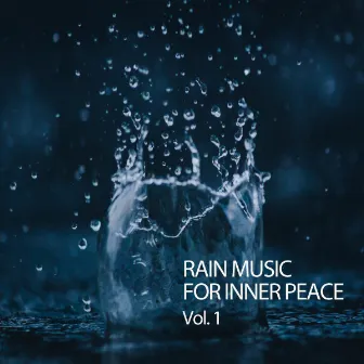 Rain Music For Inner Peace Vol. 1 by Sleep Nature Sounds