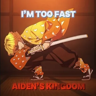 I'm Too Fast by 