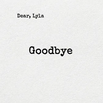 Goodbye Lyla by TNO!