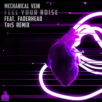 Feel Your Noise (TriS Remix) by Mechanical Vein