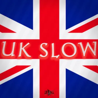 UK SLOW by 