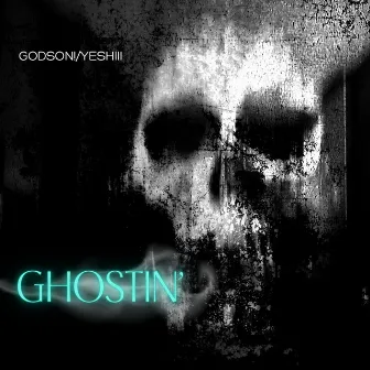 Ghostin' by Godson!