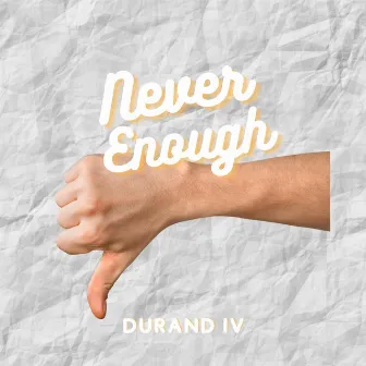 Never Enough by Durand IV