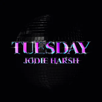 Tuesday by Jodie Harsh