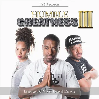 Humble Greatness 3 by Lyrical Miracle