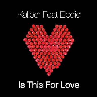 Is This For Love by Kaliber