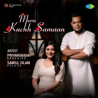 Mera Kuchh Samaan - Priyangbada Banerjee - Single by Samiul Islam Poluck