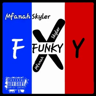 Funky X by Mfanah Skyler