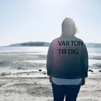 Var ton till dig by Anna Martinson