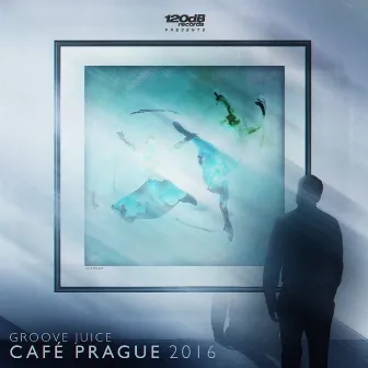 Cafe Prague 2016 (The 2016 Remixes) by Groovejuice