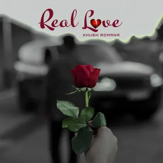 Real Love by Khush Romana