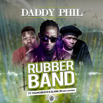 Rubber Band by Daddy Phil