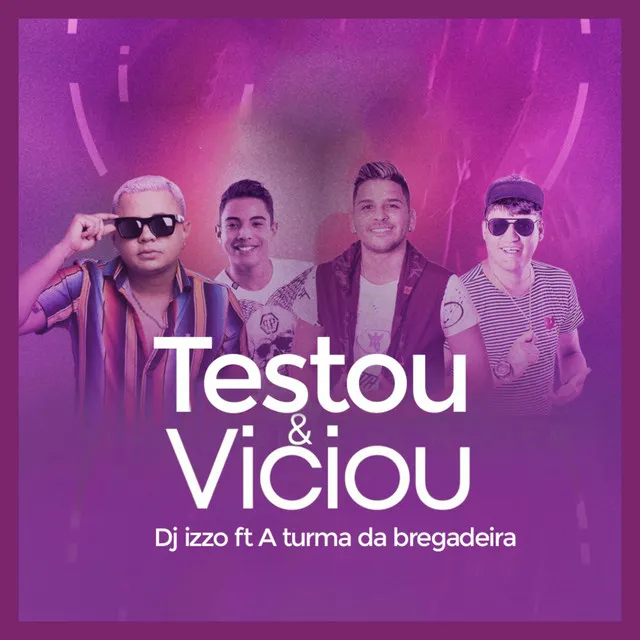 Testou e Viciou