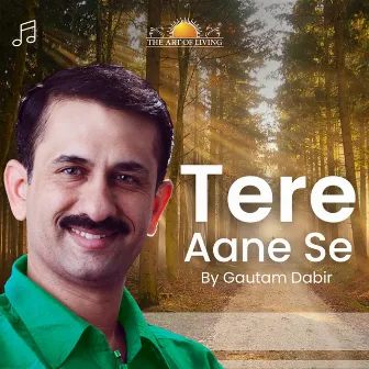 Tere Aane Se by Gautam Dabir