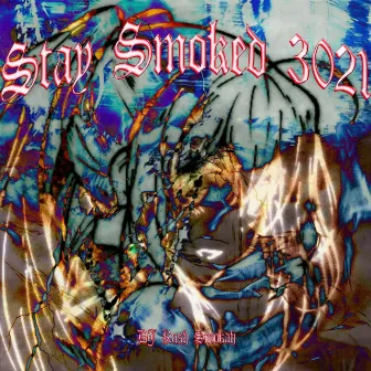 Stay Smoked 3021 by DJ KUSH SMOKAH