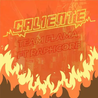 Caliente by Team Flama