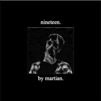 nineteen. by martian.