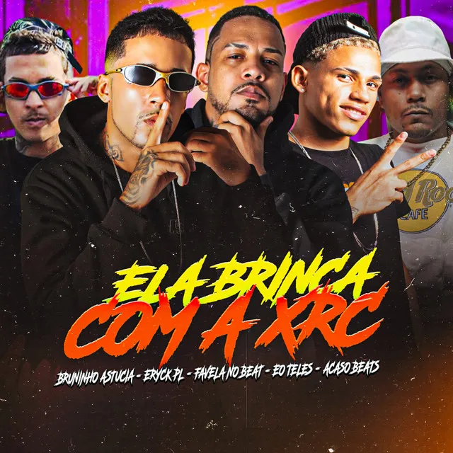 Ela Brinca Com a Xrc (feat. Acaso Beats & É O Teles)