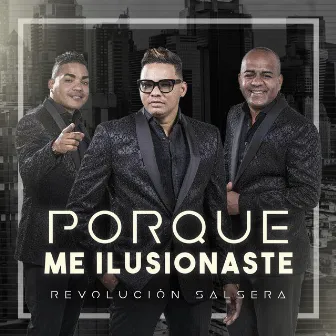 Porque Me Ilucionaste by Revolucion Salsera