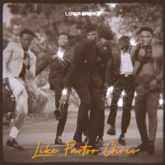 Like Pastor Chris by Leroy Sparkz