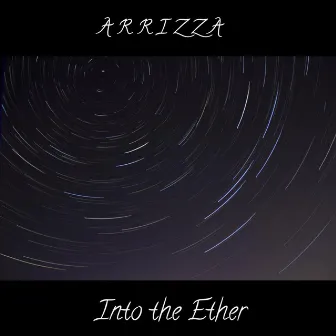 Into the Ether by Arrizza