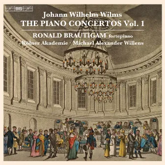 Wilms: The Piano Concertos, Vol. 1 by Michael Alexander Willens