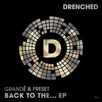 Back To The... EP by Grandé & Preset