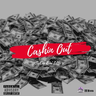 Cashin' Out by TeeCee Rou’Lette