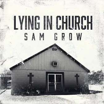 Lying in Church by Sam Grow