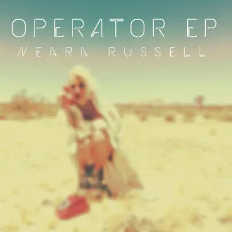 Operator - EP by Neara Russell