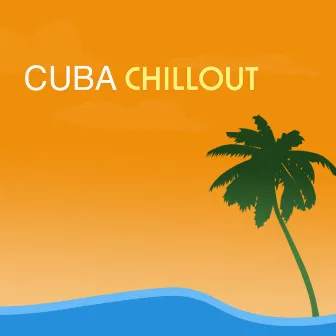 Cuba Chillout - Cuban Chill Out Guitar Music, Party Summer Lounge Love Latino Songs by Unknown Artist