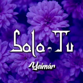 Solo Tu by Yeimar Mattos